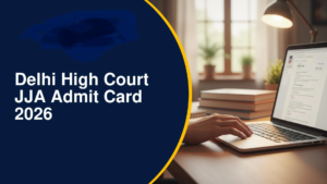 Delhi High Court JJA Mains Admit