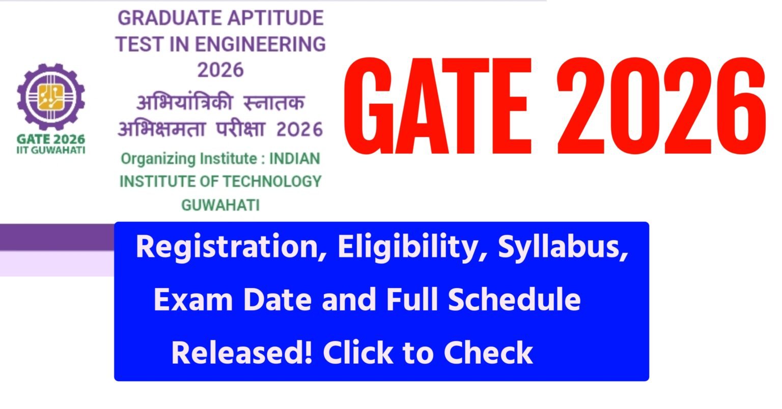 GATE 2026 Exam Date, Registration, Eligibility, Syllabus, and Full Schedule Released by IIT Guwahati
